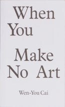 When You Make No Art-9781732937604
