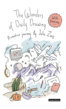 The Wonders of Daily Drawing : A Creative Journey by Julia Zass-9781732945197