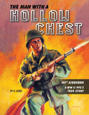 The Man With a Hollow Chest : The True Story of a WW ll Paratrooper-9781733059800