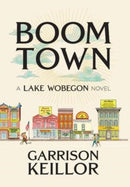 Boom Town : A Lake Wobegon Novel-9781733074551