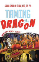 Taming The Dragon : Managing Mental Illness-9781733129718