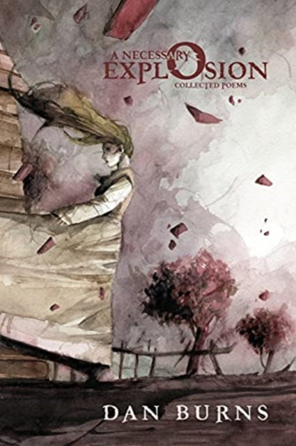 A Necessary Explosion : Collected Poems-9781733279444