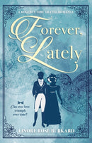 Forever, Lately : A Regency Time Travel Romance-9781733311106