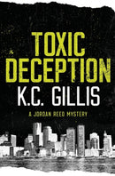 Toxic Deception : A Jordan Reed Mystery-9781733392419
