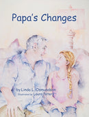 Papa's Changes : Dementia Through a Child's Eyes-9781733405201