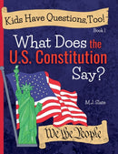 Kids Have Questions, Too! What Does the U.S. Constitution Say?-9781733532228