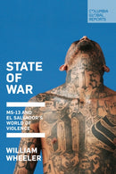 State of War : MS-13 and El Salvador's World of Violence-9781733623728