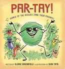 PAR-TAY! : Dance of the Veggies (And Their Friends)-9781733686570