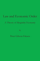 Law and Economic Order : A Theory of Requisite Economy-9781733702515