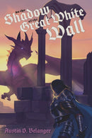 In the Shadow of the Great White Wall-9781733835541