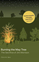 Burning The May Tree : The Sacrifice of Jim Morrison-9781733923729