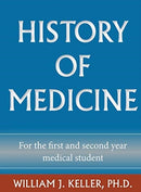 History of Medicine for the First and Second Year Medical Student-9781734030815