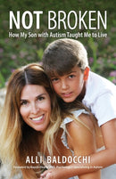 Not Broken - How My Son with Autism Taught Me to Live-9781734211405