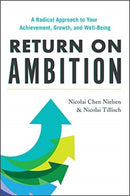 Return on Ambition : A Radical Approach to Your Achievement, Growth, and Well-Being-9781734324860