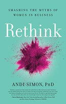 Rethink : Smashing the Myths of Women in Business-9781734324884