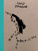 Chris Johanson: Considering Unknow Know With What Is, And-9781734405248