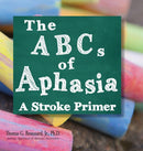 The ABCs of Aphasia : A Stroke Primer-9781734414226