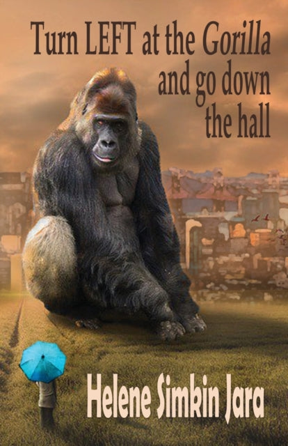 Turn Left at the Gorilla and go Down the Hall-9781734477511