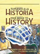 Your Bridge to History : Tu puente a la historia: (Bilingual Edition: English and Spanish)-9781734587913