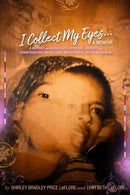 I Collect My Eyes . . . a Memoir - A Mother and Daughter's Spiritual Journey and Conversations about Love, Motherhood, Death and Healing-9781734618198