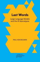 Last Words – Large Language Models and the AI Apocalypse
