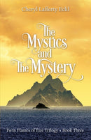 The Mystics and The Mystery : Twin Flames of Eire Trilogy - Book Three-9781734645064