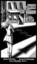 I Want To Go Home : One Chilly Night Book 1-9781734652901
