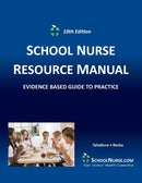 SCHOOL NURSE RESOURCE MANUAL Tenth EDition : Evidenced Based Guide to Practice-9781734829501