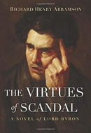 The Virtues of Scandal : A Novel of Lord Byron-9781734991819