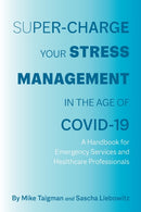 Super-Charge Your Stress Management in the Age of COVID-19-9781735049403