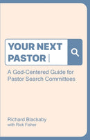 Your Next Pastor : A God-Centered Guide for Pastor Search Committees-9781735087252