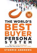 The World's Best Buyer Persona System : The Buyer Persona Reimagined: It's Not Who They Are but HOW THEY THINK!-9781735114804