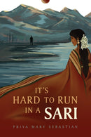 It's Hard To Run In A Sari-9781735122847