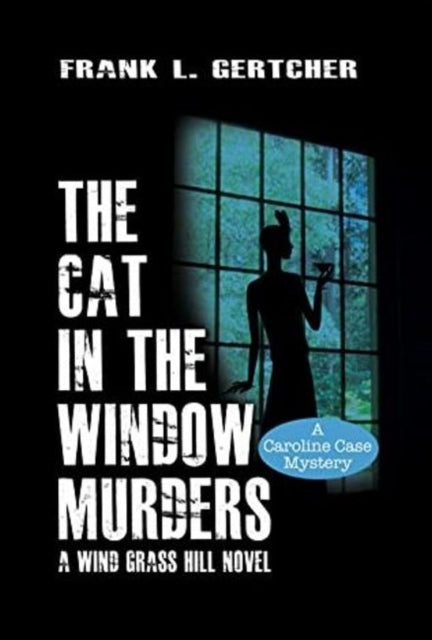 The Cat in the Window Murders : A Wnd Grass Hill Novel-9781735145938