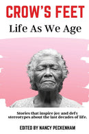 Crow's Feet : Life As We Age-9781735268606