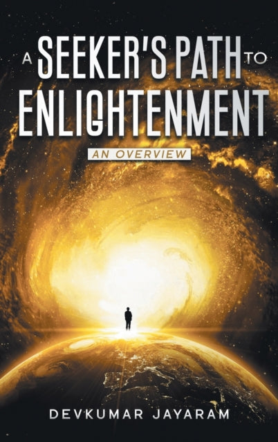 A Seeker's Path to Enlightenment : An Overview (Color)-9781735315232