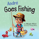 Andre Goes Fishing : A Story About the Magic of Imagination for Kids Ages 2-8-9781735352169