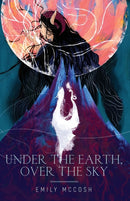Under the Earth, Over the Sky-9781735442136