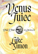 Venus Juice : When I Tried to Live in LA-9781735471099
