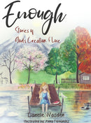 Enough : Stories of God's Creation & Love-9781735526706