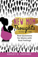 New Mom Thoughts : Real Questions for Moms with Real Feelings-9781735575537
