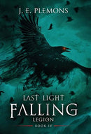 Last Light Falling - Legion, Book IV-9781735662312