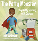 The Potty Monster : Boys Potty Training with Courage-9781735732732