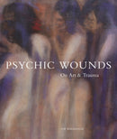 Psychic Wounds : On Art and Trauma-9781735762913