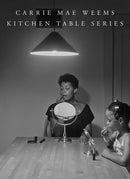 Carrie Mae Weems: Kitchen Table Series-9781735762968