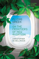 Flying Green : On the Frontiers of New Aviation-9781735913780