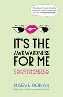 It's the Awkwardness for Me : 12 Ways to Make Being a Teen Less Awkward-9781735925547