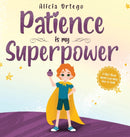 Patience is my Superpower : A Kid's Book about Learning How to Wait-9781735974194