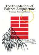 The Foundations of Balance Acupuncture : A Clinical Reference Manual-9781736161401