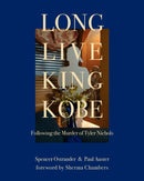 Long Live King Kobe : Following the Murder of Tyler Kobe Nichols-9781736309322